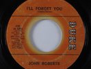 Northern Soul 45 JOHN ROBERTS I'll Forget You DUKE HEAR