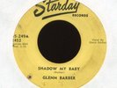GLENN BARBER Shadow My Baby Feeling No Pain Starday Original Rockabilly 45 Hear