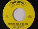 CODY BLACK: Too Many Irons In The Fire / Would You Let Me Know 45 Hear  (bliste