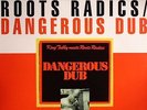 KING TUBBY meets ROOTS RADICS - Dangerous Dub: The Original Dub Classic - LP