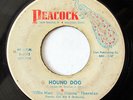 WILLIE MAE BIG MAMA THORNTON-HOUND DOG ON PEACOCK R&B 45-HEAR