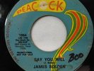 JAMES BOLDEN 45: Say You Will / Turn Me Loose, Peacock Records 1196 Houston 1964
