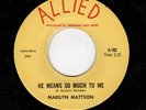GARAGE-MARILYN MATTSON-ALLIED 102-HE MEANS SO MUCH TO ME/YOU CHEATED