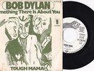 BOB DYLAN -Something There Is About You / Tough Mama- 7
