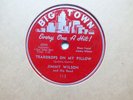 JIMMY WILSON - Teardrops on my pillow/Mountain climber - BIG TOWN 113 - BLUES 78