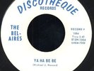THE BEL-AIRES 'Ya Ha Be Be' RARE 1967 Michigan Garage Private 45 - Plays MINT