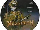 MEGADETH So Far So Good So What Picture Disc Vinyl LP NEW & SEALED