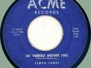 TEMPO-TONES Get Yourself Another Fool / Ride Along 45rpm Acme 1957 orig pressing