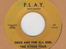 60's GARAGE: THE OTHER FOUR - Once & For All Girl/These Are The Words P.L.A.Y.