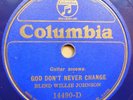BLIND WILLIE JOHNSON 78 COLUMBIA 14490-D GOD DON'T NEVER CHANGE (BLUE WAX)