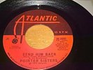 POINTER SISTERS - SEND HIM BACK - ATLANTIC - USA - 45-2893