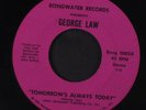 GEORGE LAW: Tomorrow's Always Today / Ridge Song 45 (Private Press 70s Rock)