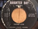 GOLDEN LIGHTS GOSPEL SINGERS 45 Swing Low / He Knows How Much   Brighter Day