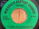 MIGHTY MID SOUTH SINGERS raw gospel 45 I'll Meet You In The Morning / I Ain't