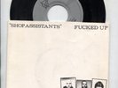 Fucked Up ?– Shop Assistants 7