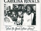 THE CAROLINA ROYALS (Royal Abbit/Billy Scott/Carter Minor) Feel So Good 7