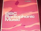 BBC RADIOPHONIC MUSIC..VINYL LP EX 1971 DELIA DERBYSHIRE JOHN BAKER DAVID CAIN