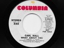 Carl Hall - What About You (stereo) / (mono) (Soul, 45)