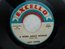 LAZY LESTER 45 'WORD ABOUT A WOMAN' USA EXCELLO KILLER 1964 SWAMP BLUES STROLLER