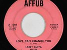 Funk/Sweet Soul 45 - Larry Buffa - Love Can Change You - Affub - mp3 - rare