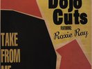 Dojo Cuts Featuring: Roxie Ray ?– Take From Me - LP 12