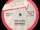 SYSTEMATIC - SOUL TO SOUL - UK ORG RISE RECORDS 12inch SINGLE RARE 80'S BOOGIE
