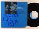 STANLEY TURRENTINE Never Let Me Go LP on Blue Note NY stereo
