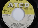 Northern Soul 45 SWEET DELIGHTS Baby Be Mine ATCO HEAR