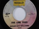 R&B Popcorn Soul 45 SUGAR BOY WILLIAMS Five Long Years HERALD HEAR