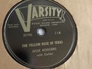 Jesse Rogers - 78rpm single 10-inch – Varsity #114 The Yellow Rose Of Texas