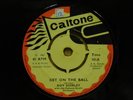 Roy Shirley Johnny Moore 45 Get On Ball bw Sound and Soul on Caltone rocksteady