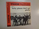 THEM: (w/Van Morrison)Gloria- Baby Please Don’t Go-Italy 7