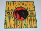 HARDCORE JUNGLISTIC FEVER VOL 1 Lp 12