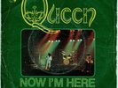 QUEEN NOW I'M HERE 7