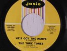 TRUE TONES: He's Got The Nerve / That's Love 45 Soul