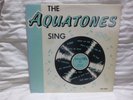THE AQUATONES SING  ORIGINAL FLP-3001 LP