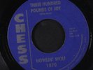 HOWLIN' WOLF: Three Hundred Pounds Of Joy / Built For Comfort 45 (blue label, v