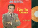 JIM REEVES - I LOVE YOU BECAUSE/ IS THIS ME ( RARE DUTCH RCA  PB 10557) 7'PS '76