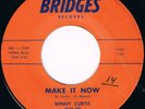 Benny Curtis Make It Now  Northern Soul Bridges Records