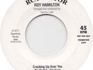 Roy Hamilton / The Metros-Cracking Up Over You / Since I Found My Baby 7