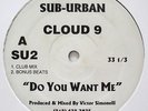 Cloud 9 Do You Want Me Vinyl Single 12inch Sub-Urban