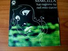 BELLA MARCELLA  Hai ragione tu / nel mio cuore   45 giri