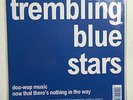 TREMBLING BLUE STARS - DOO-WOP MUSIC * 7 INCH * MINT BLUE VINYL * FREE P&P UK *