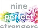 Nine Perfect Strangers