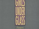 Girls Under Glass Flowers NEAR MINT collosion Vinyl LP