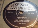 BILL HALEY * FRACTURED / PAT-A-CAKE  *EX