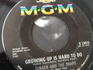 Ginger And The Snaps - Growing Up Is Hard To Do 45 MGM K 13413 Garage teen Rock