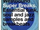 Various Artists : Westbound Super Breaks: Essential Funk, Soul and Jazz Samples