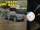Jimmy Smith- Crazy Baby.Orig.1st.Press.84030 47 W.63RD, RVG, [P-EAR]  Vg+