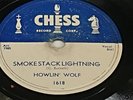 BLUES 78 RPM:  HOWLIN' WOLF   Smoke Stack Lightning / You Can't Be HEAR  CHESS